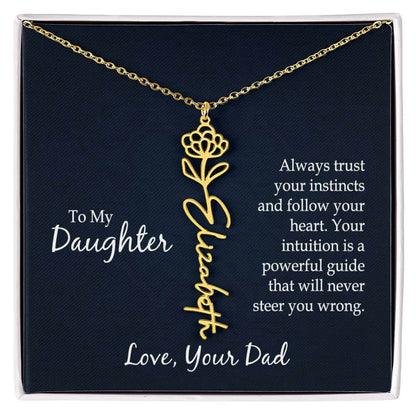 To My Daughter, Always trust your instincts - Flower Name Necklace | Moving Phrases