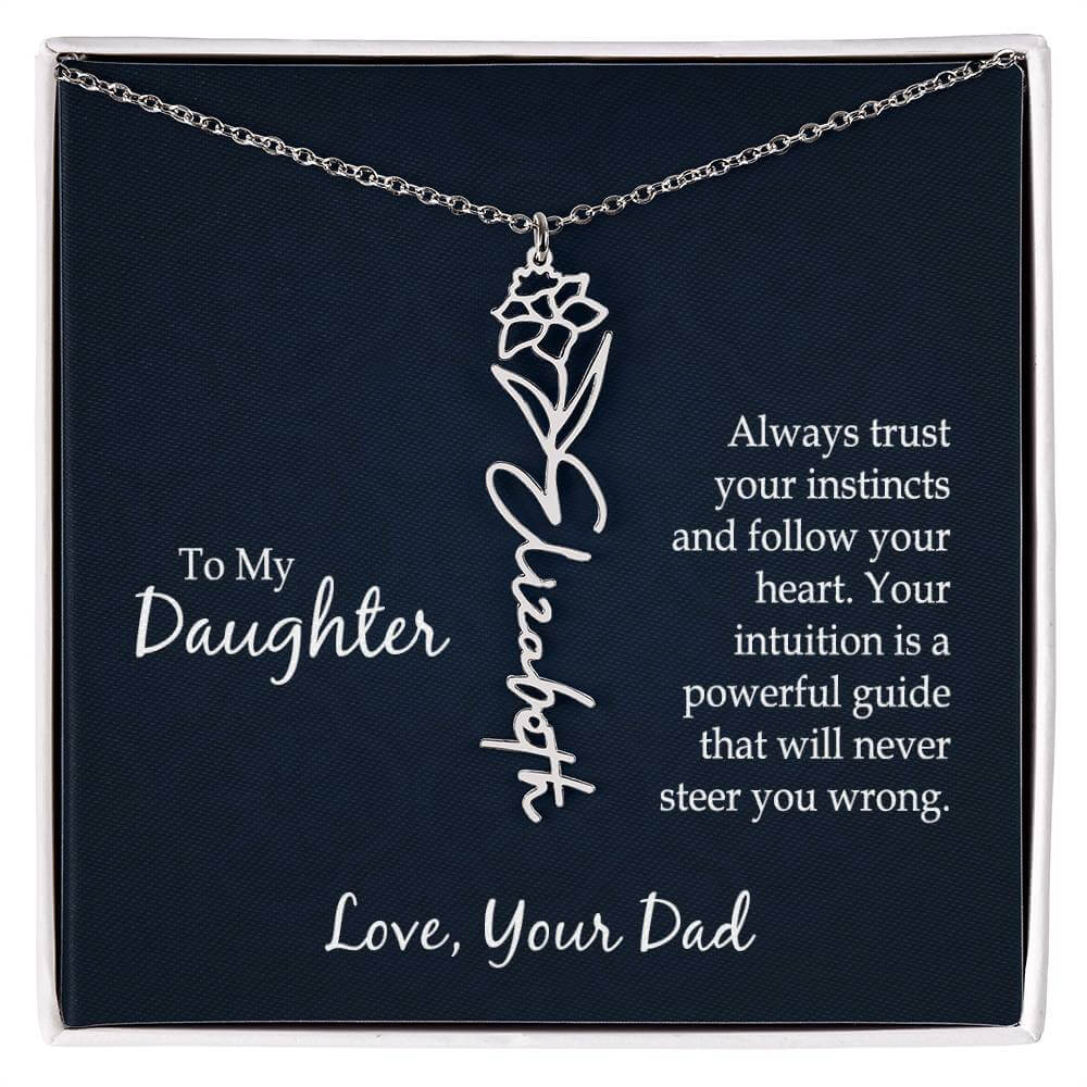 To My Daughter, Always trust your instincts - Flower Name Necklace | Moving Phrases