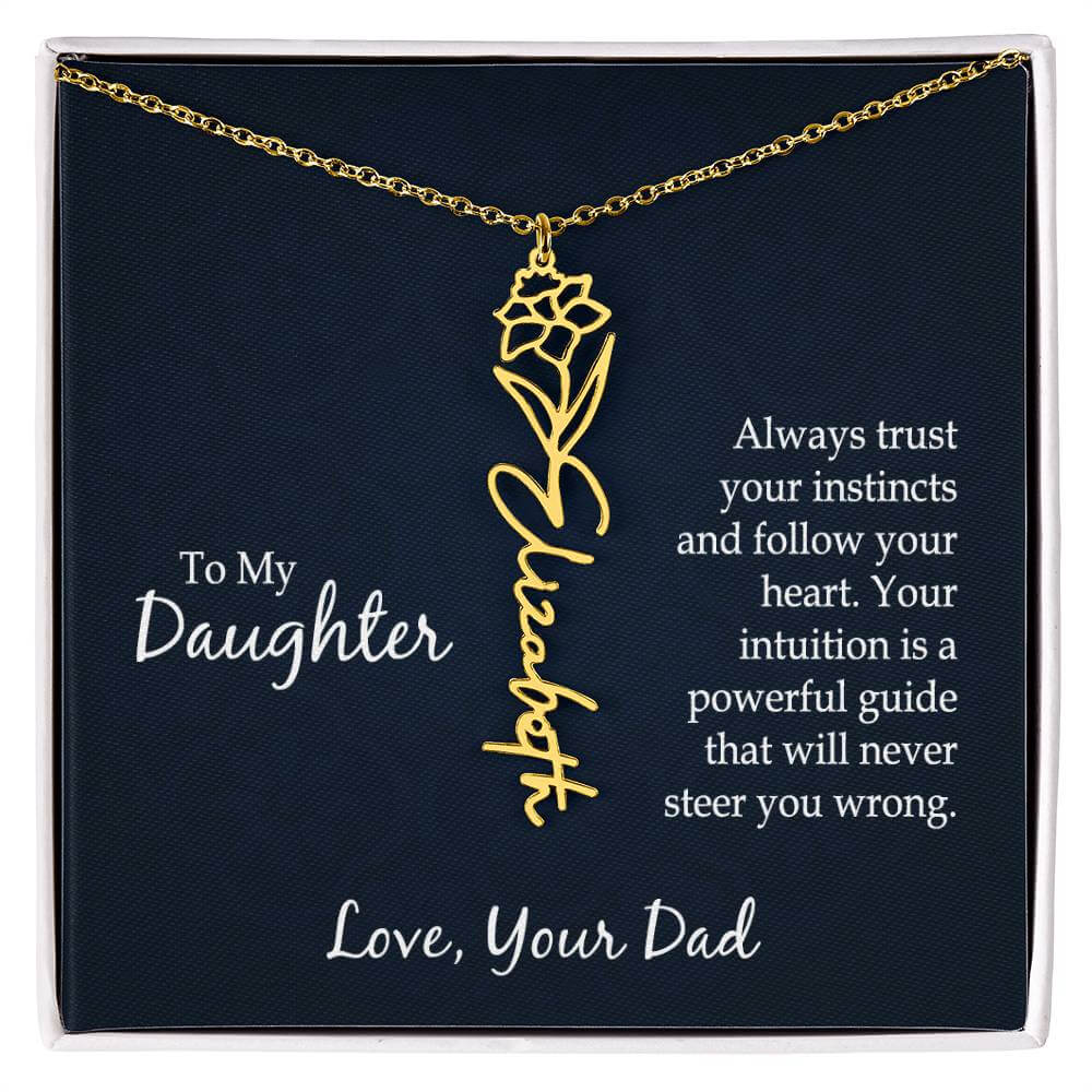 To My Daughter, Always trust your instincts - Flower Name Necklace | Moving Phrases