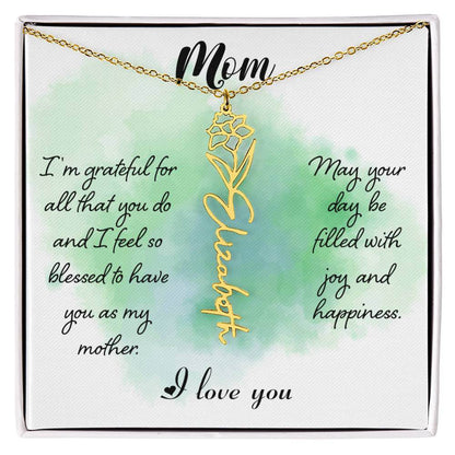 Mom, I'm Grateful for All - Flower NameThis message card says: Mom, I'm grateful for all that you do and I feel so blessed to have you as my mother. May your day be filled with joy and happiness. I love you. Need a gift that's as unique as she is? Then lo