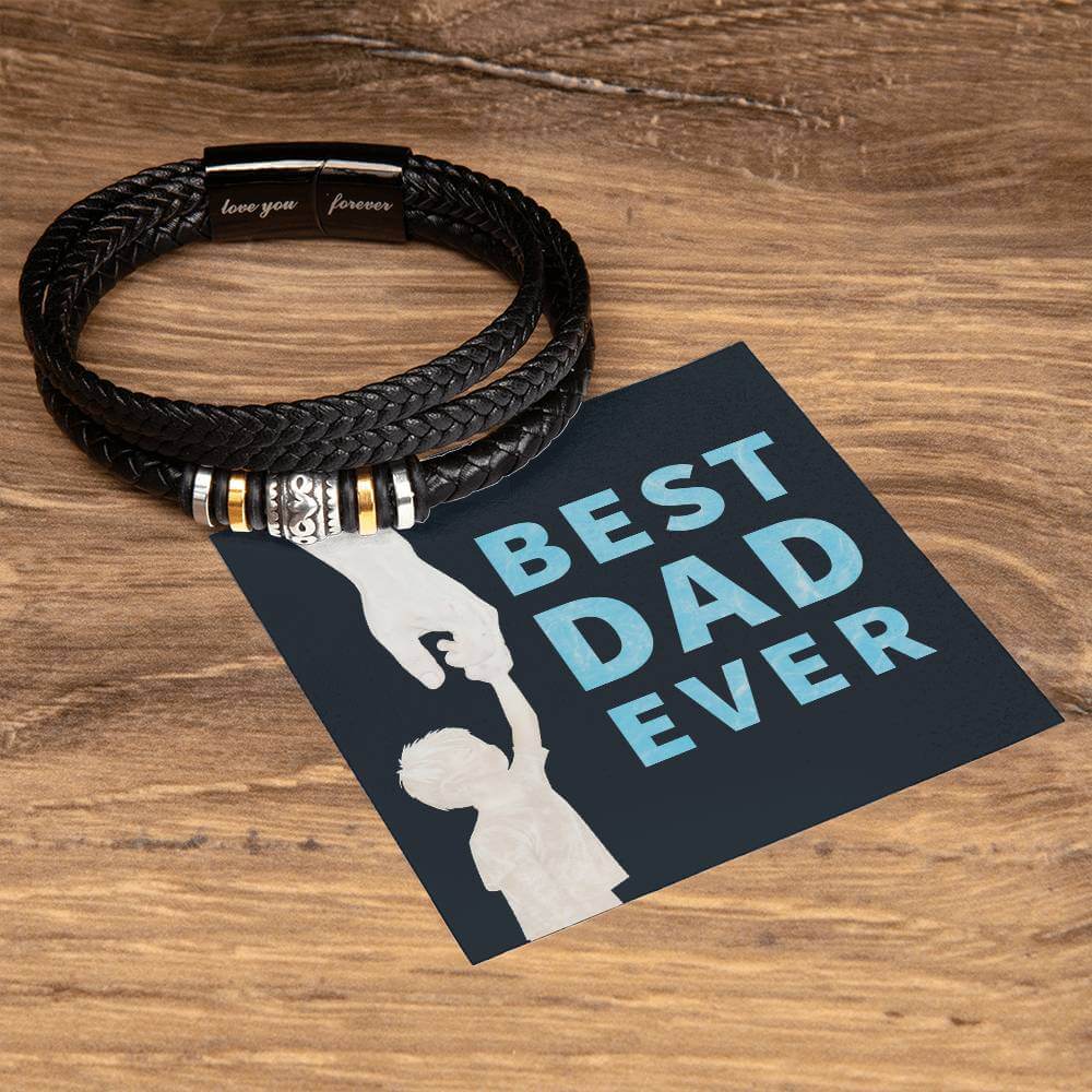 Best Dad Ever - Love You Forever BraceletThis message card says: Best Dad Ever Are you looking for a gift as special as the man in your life? Then this Men's "Love You Forever" Bracelet is perfect! Engraved with a heartfelt message, this gift is great for