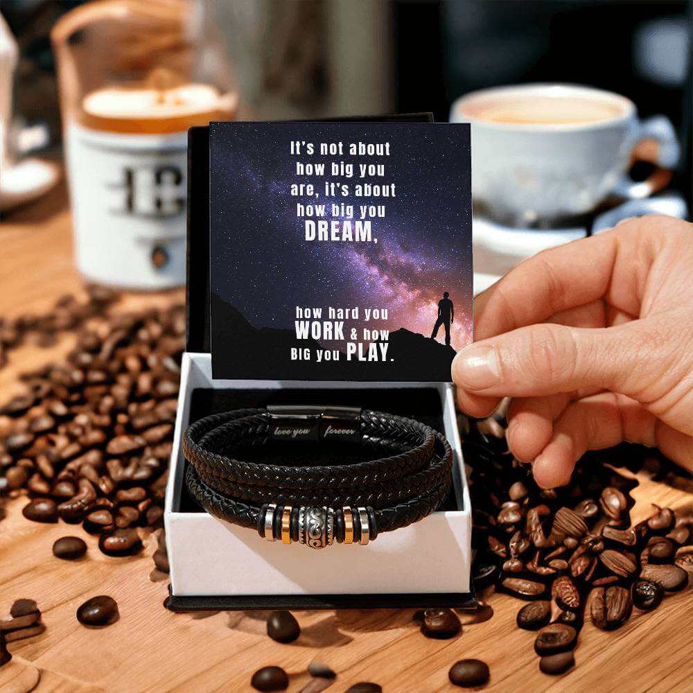 It's Not About How Big You Are - Love You Forever BraceletThis message card says: It's not about how big you are, it's about how big you dream, how hard you work & how big you play. Are you looking for a gift as special as the man in your life? Then this