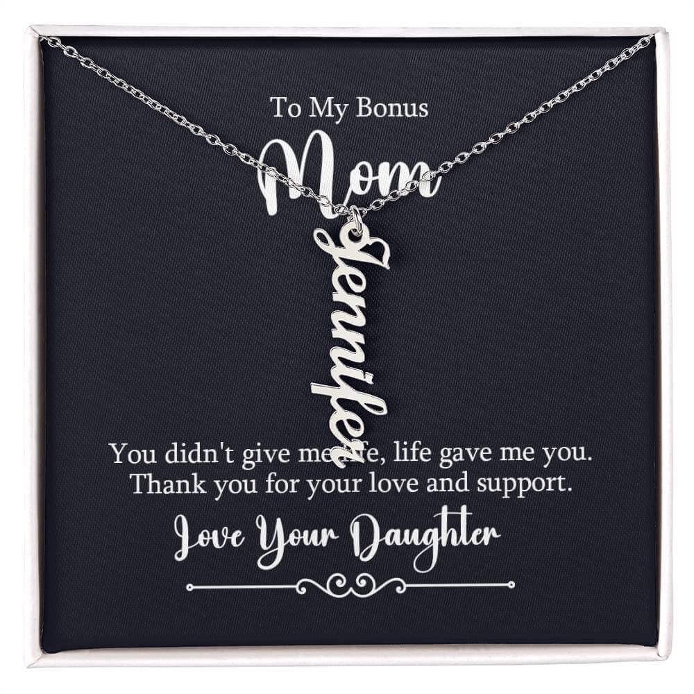 To My Bonus Mom, You didn't give me life - Personalized Vertical Name Necklace | Moving Phrases