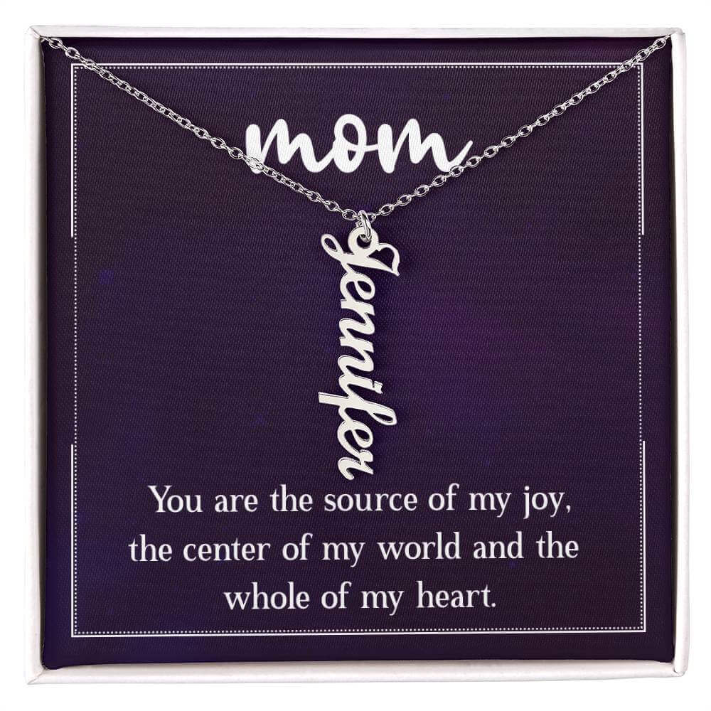 Mom, You are the source of my joy - Personalized Vertical Name Necklace | Moving Phrases