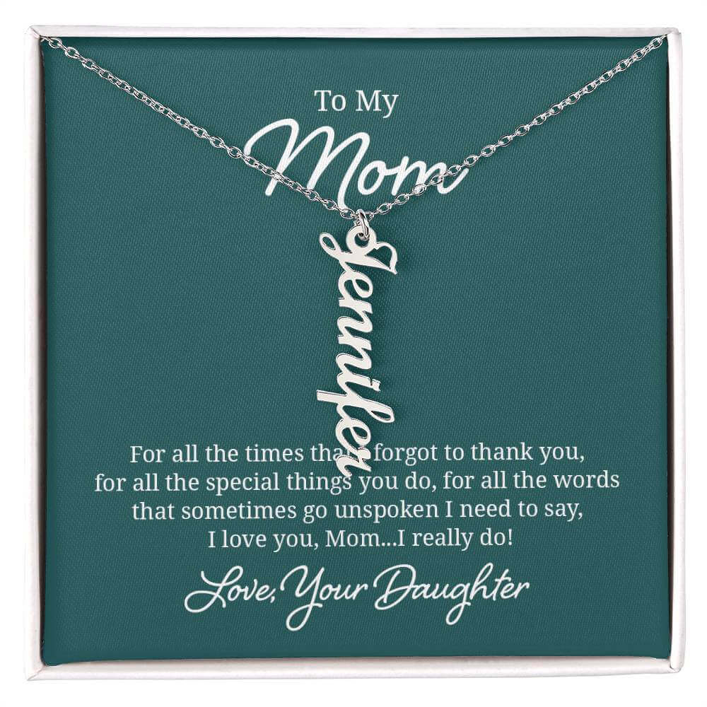 To My Mom, For all the times that I forgot - Personalized Vertical Name Necklace | Moving Phrases