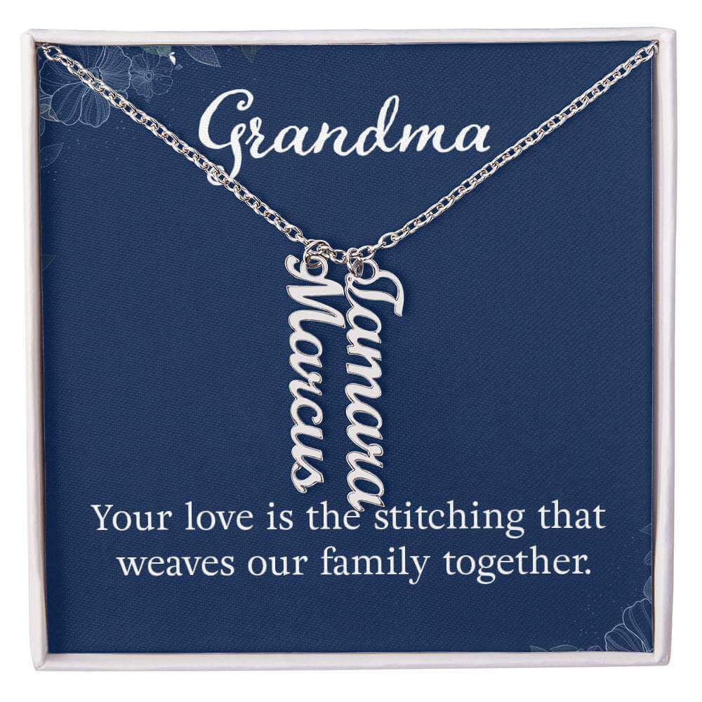 Grandma, Your love is the stitching - Personalized Vertical Name Necklace | Moving Phrases