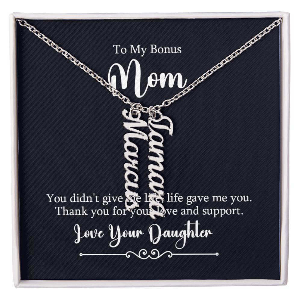 To My Bonus Mom, You didn't give me life - Personalized Vertical Name Necklace | Moving Phrases