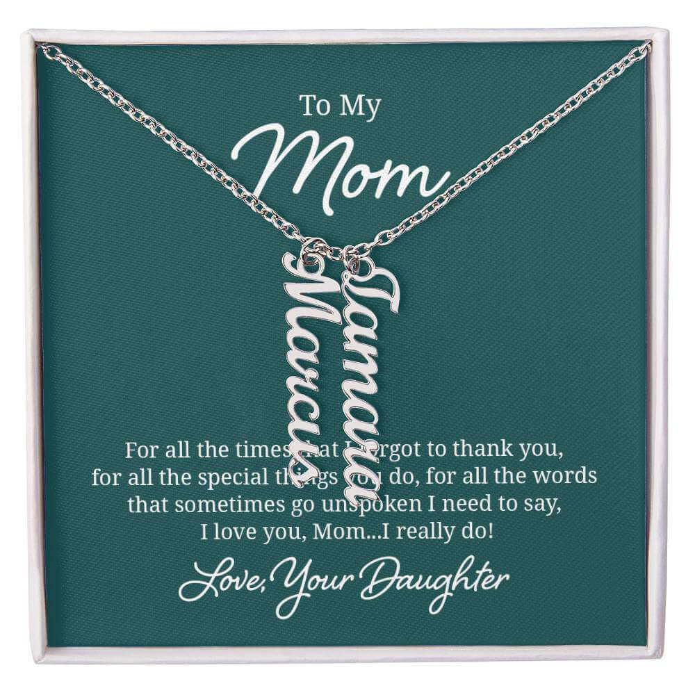 To My Mom, For all the times that I forgot - Personalized Vertical Name Necklace | Moving Phrases