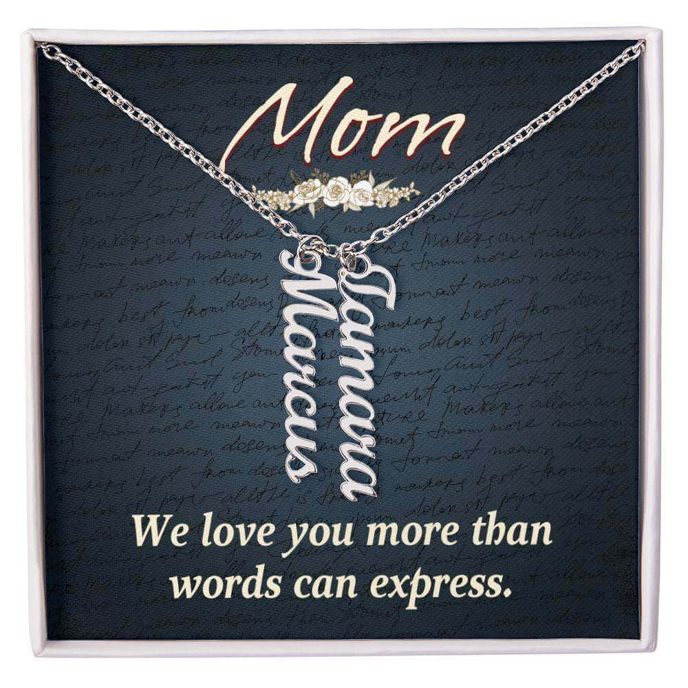 Mom, We love you more than words can express - Personalized Vertical Name Necklace | Moving Phrases