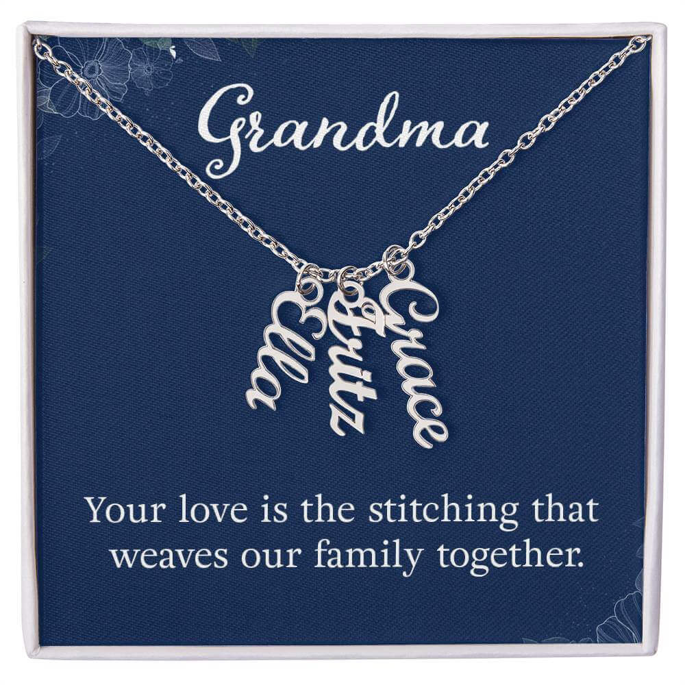 Grandma, Your love is the stitching - Personalized Vertical Name Necklace | Moving Phrases