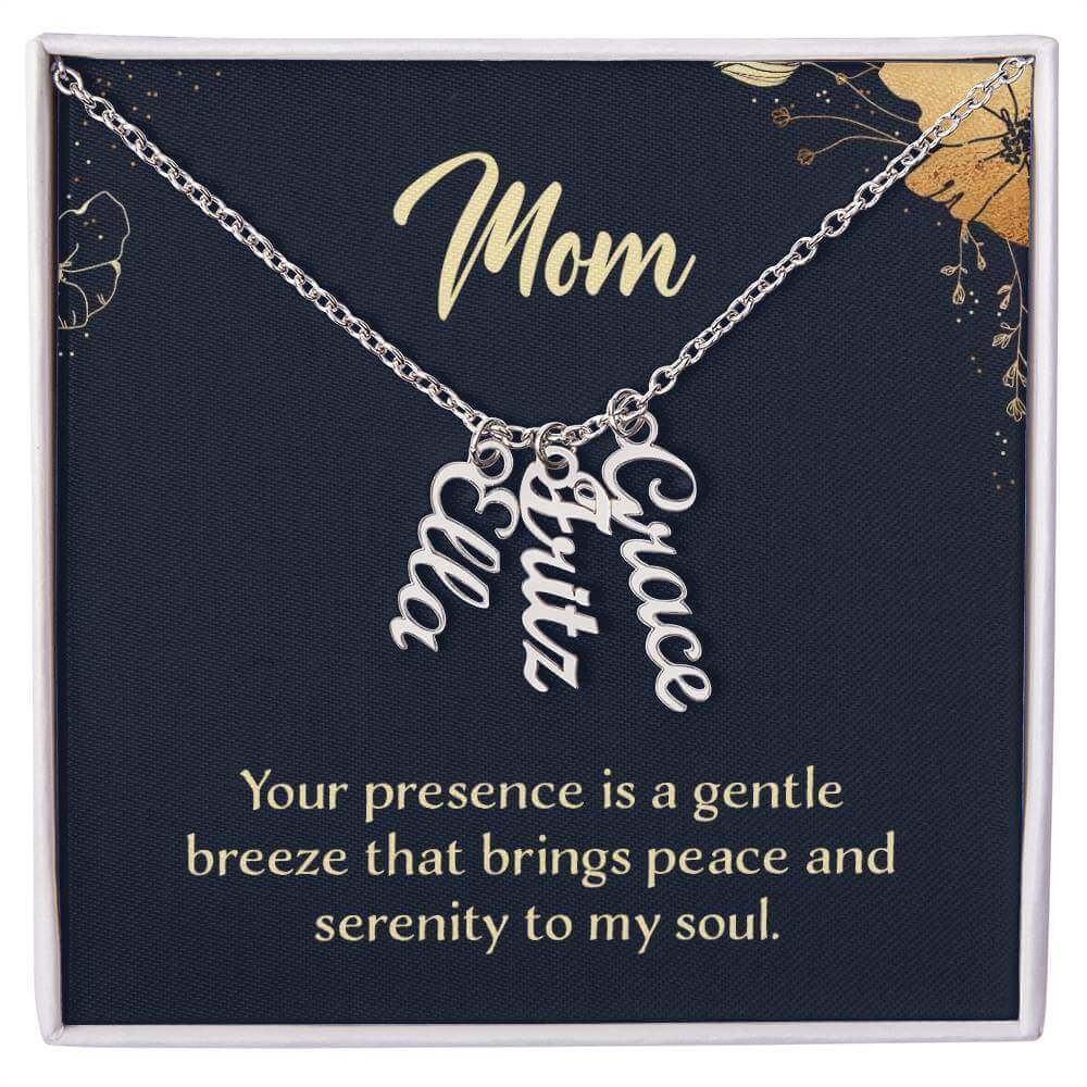 Mom, your presence is a gentle breeze - Personalized Vertical Name Necklace | Moving Phrases