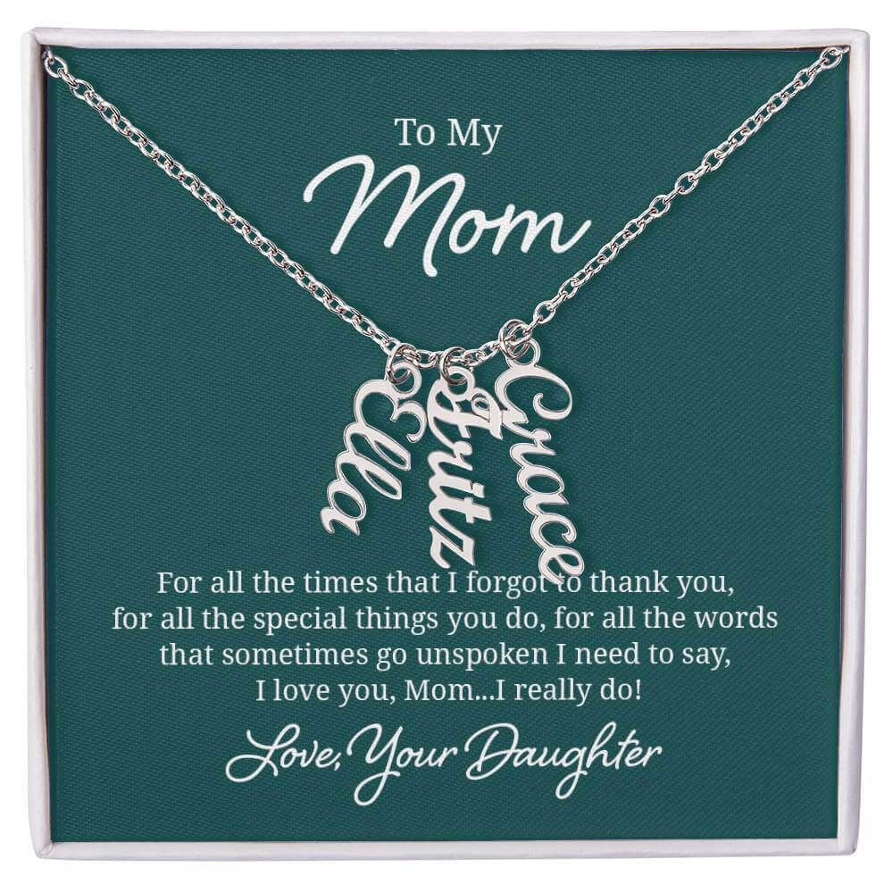 To My Mom, For all the times that I forgot - Personalized Vertical Name Necklace | Moving Phrases