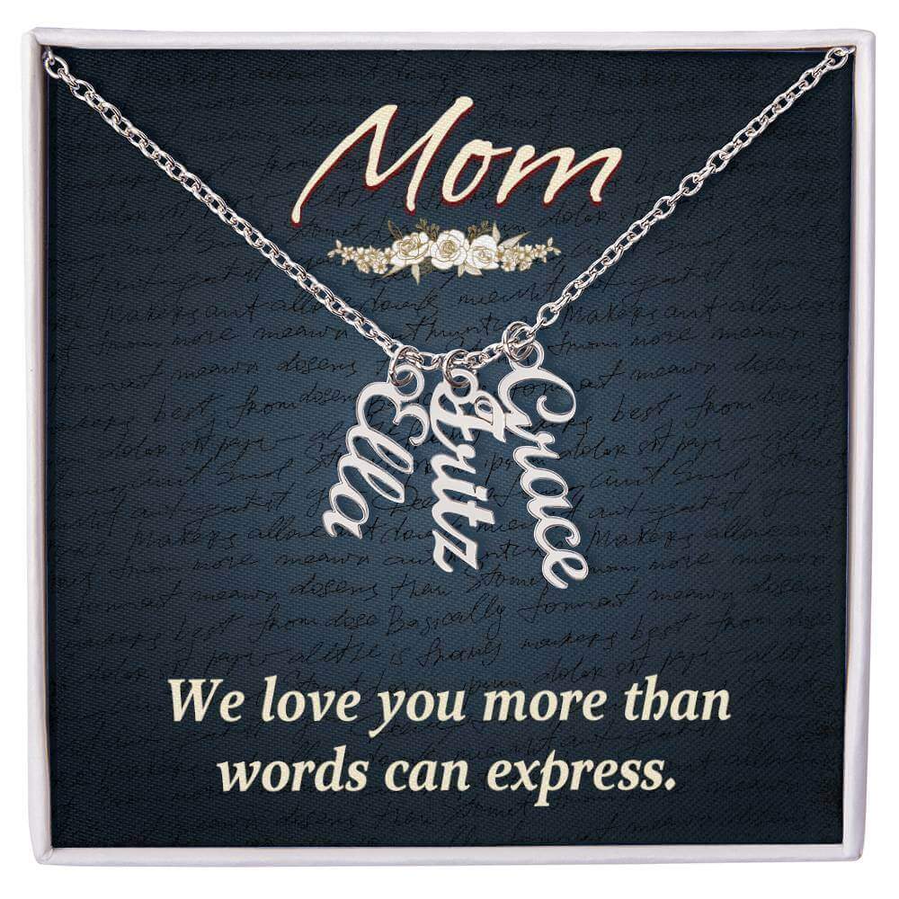 Mom, We love you more than words can express - Personalized Vertical Name Necklace | Moving Phrases