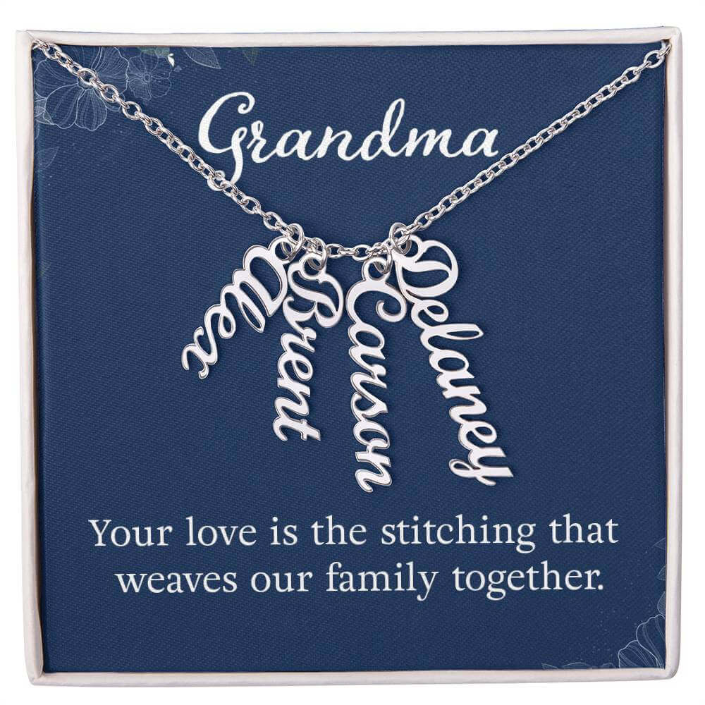 Grandma, Your love is the stitching - Personalized Vertical Name Necklace | Moving Phrases