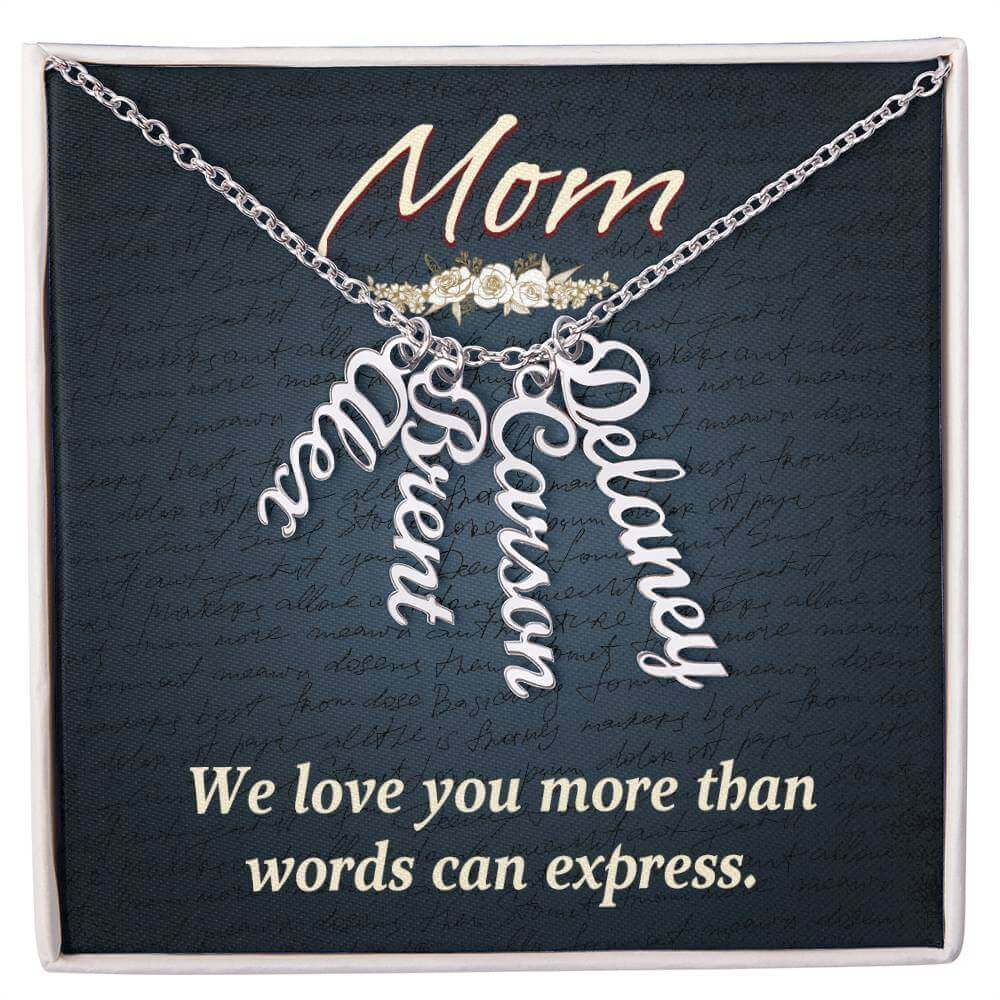 Mom, We love you more than words can express - Personalized Vertical Name Necklace | Moving Phrases