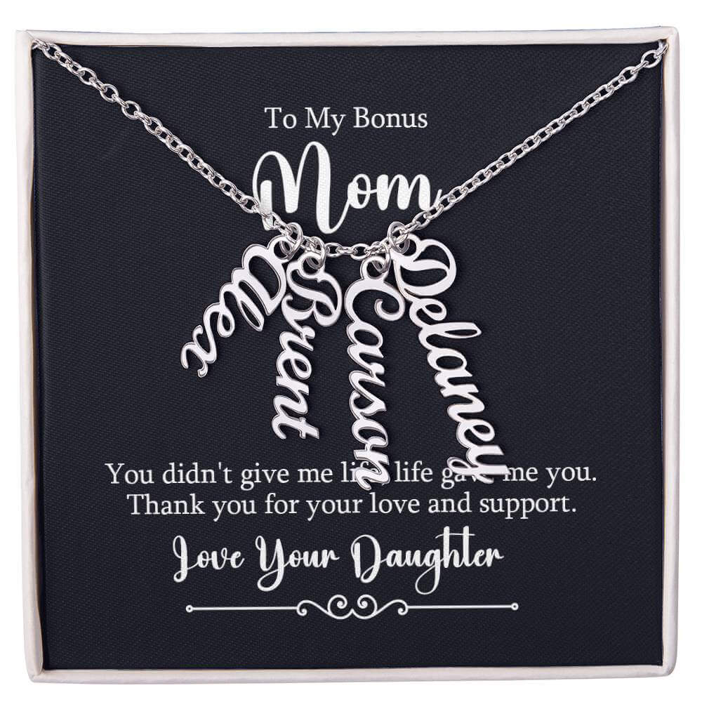 To My Bonus Mom, You didn't give me life - Personalized Vertical Name Necklace | Moving Phrases