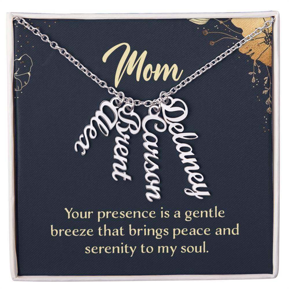 Mom, your presence is a gentle breeze - Personalized Vertical Name Necklace | Moving Phrases