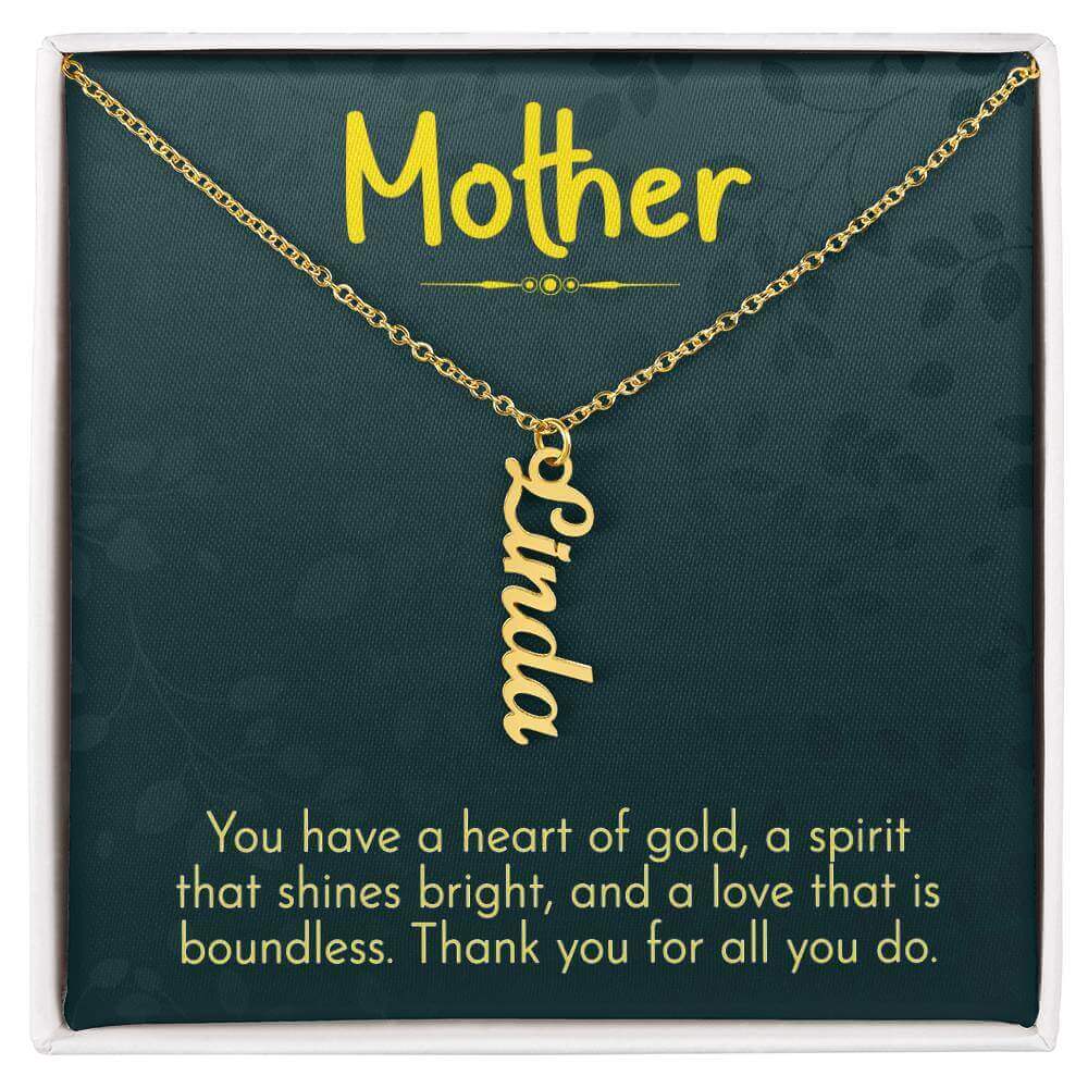 Mother, You have a heart of gold - Personalized Vertical Name Necklace | Moving Phrases