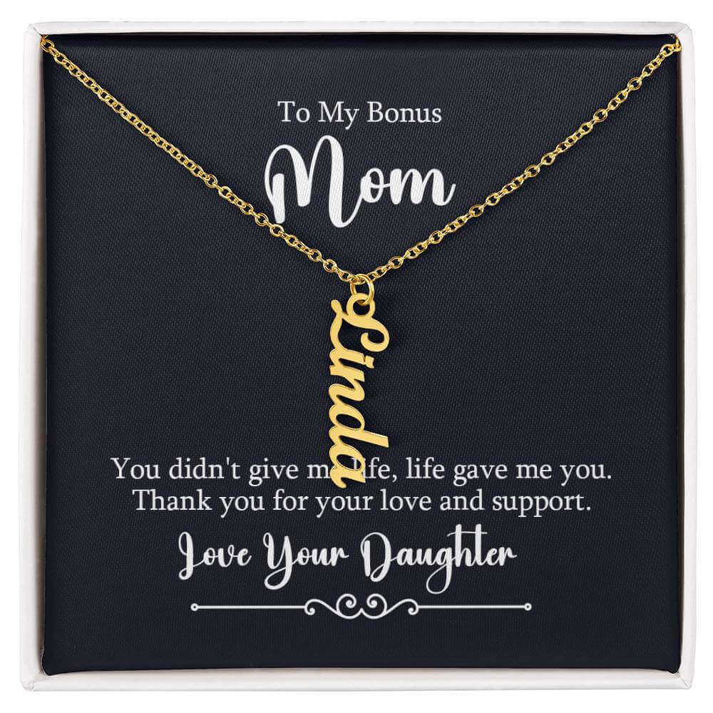 To My Bonus Mom, You didn't give me life - Personalized Vertical Name Necklace | Moving Phrases