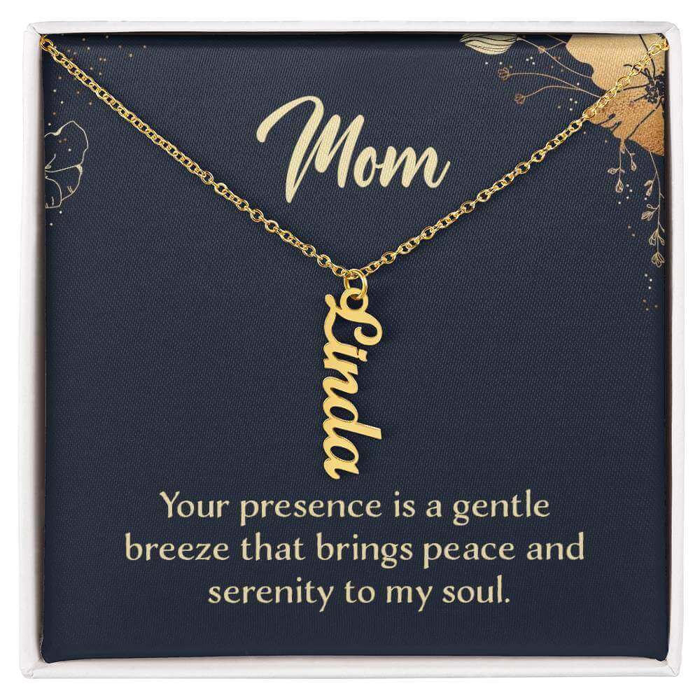 Mom, your presence is a gentle breeze - Personalized Vertical Name Necklace | Moving Phrases