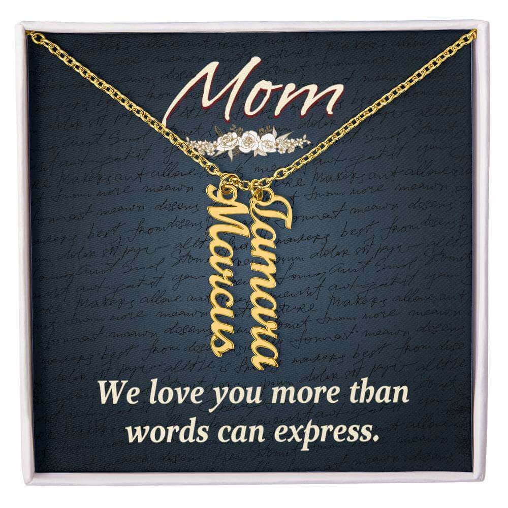 Mom, We love you more than words can express - Personalized Vertical Name Necklace | Moving Phrases