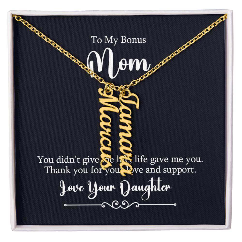 To My Bonus Mom, You didn't give me life - Personalized Vertical Name Necklace | Moving Phrases