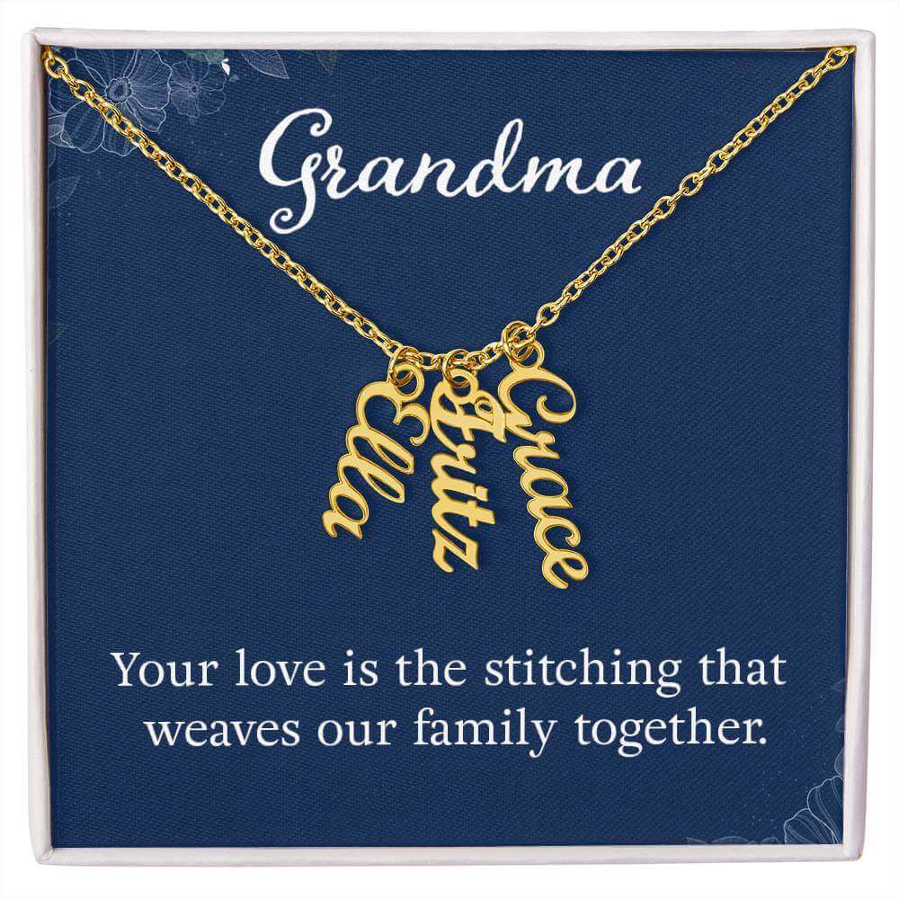 Grandma, Your love is the stitching - Personalized Vertical Name Necklace | Moving Phrases