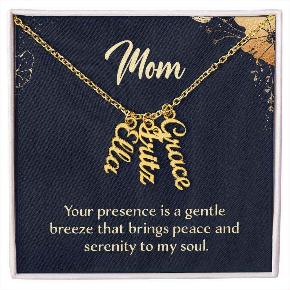 Mom, your presence is a gentle breeze - Personalized Vertical Name Necklace | Moving Phrases