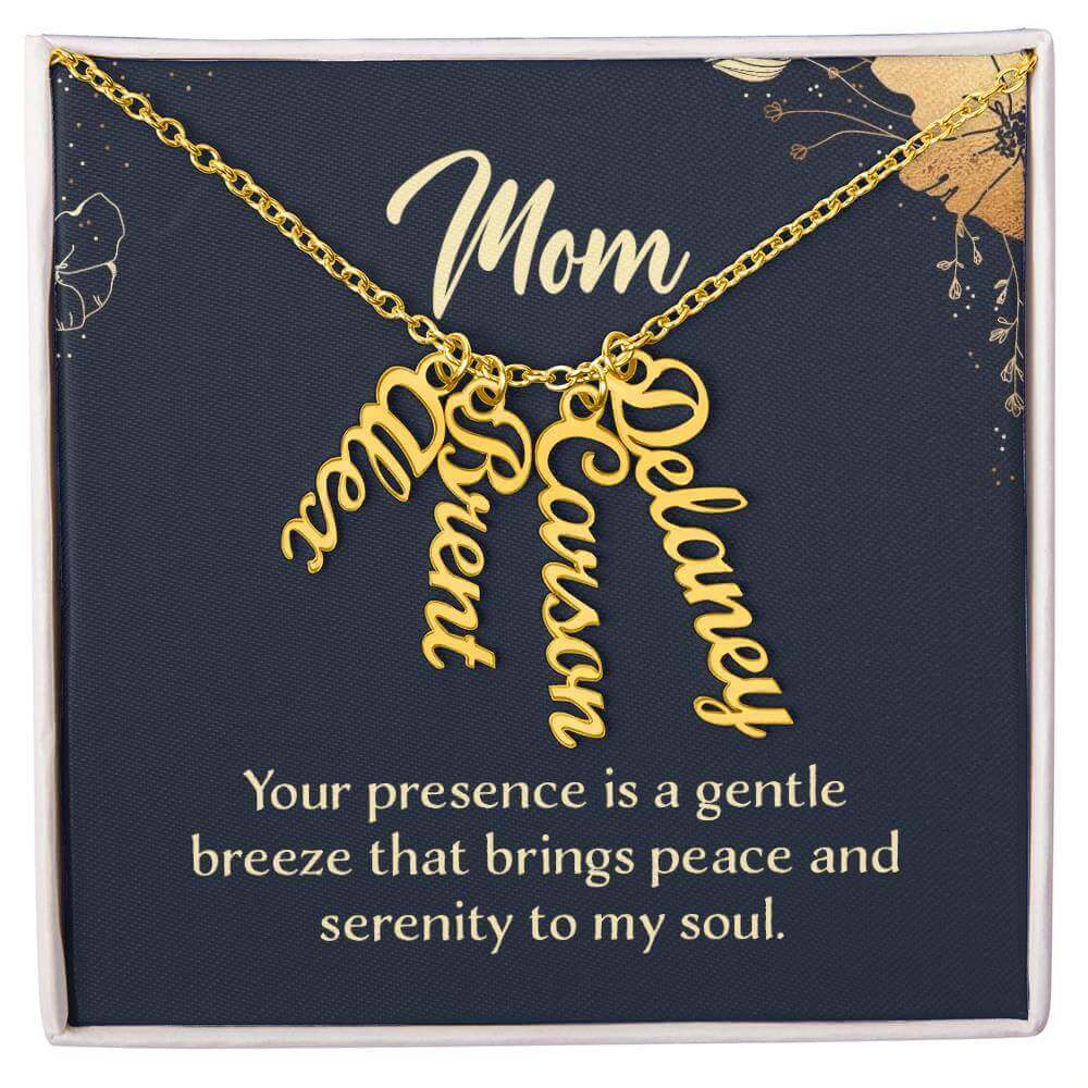 Mom, your presence is a gentle breeze - Personalized Vertical Name Necklace | Moving Phrases