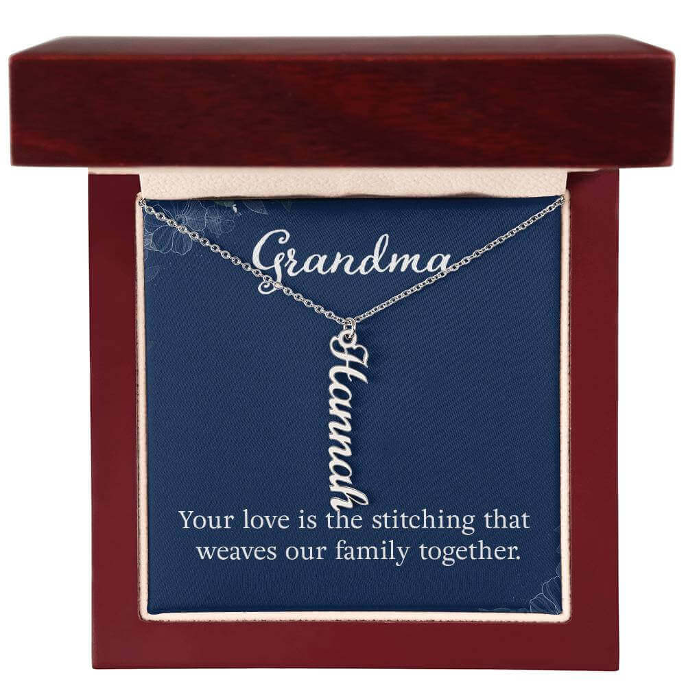 Grandma, Your love is the stitching - Personalized Vertical Name Necklace | Moving Phrases