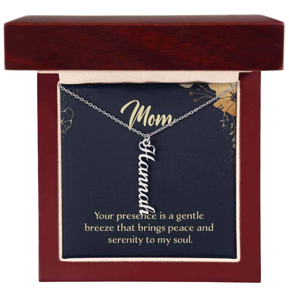 Mom, your presence is a gentle breeze - Personalized Vertical Name Necklace | Moving Phrases