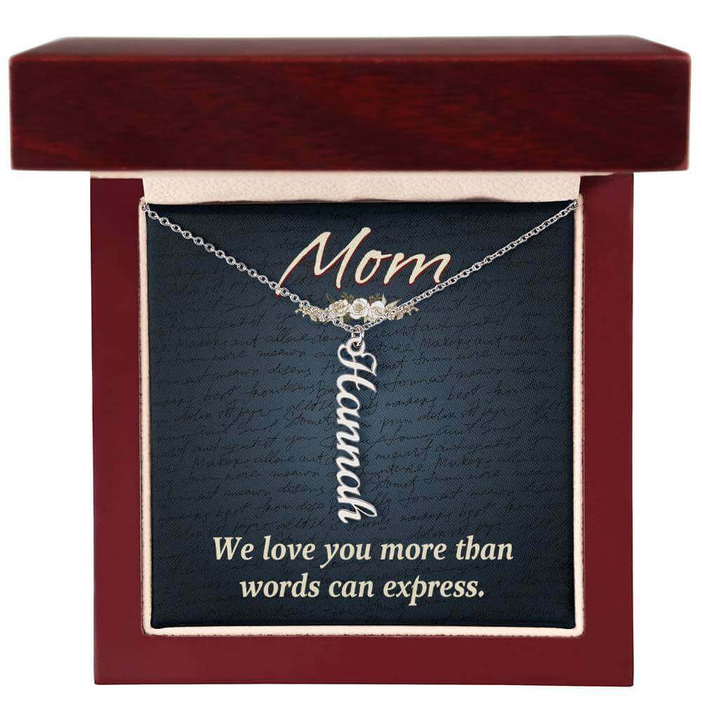 Mom, We love you more than words can express - Personalized Vertical Name Necklace | Moving Phrases