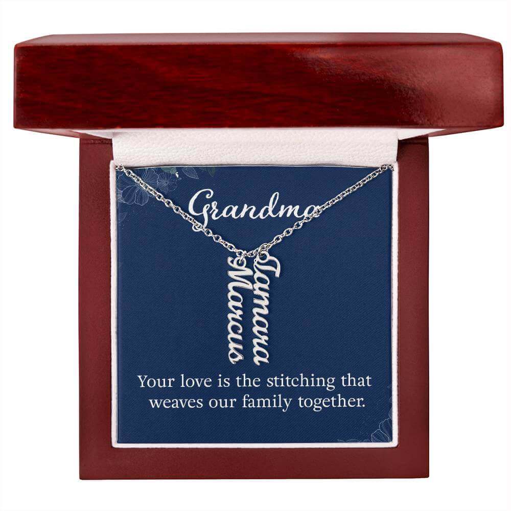 Grandma, Your love is the stitching - Personalized Vertical Name Necklace | Moving Phrases