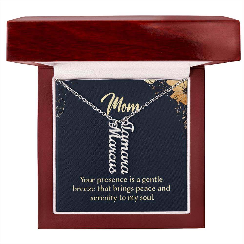 Mom, your presence is a gentle breeze - Personalized Vertical Name Necklace | Moving Phrases