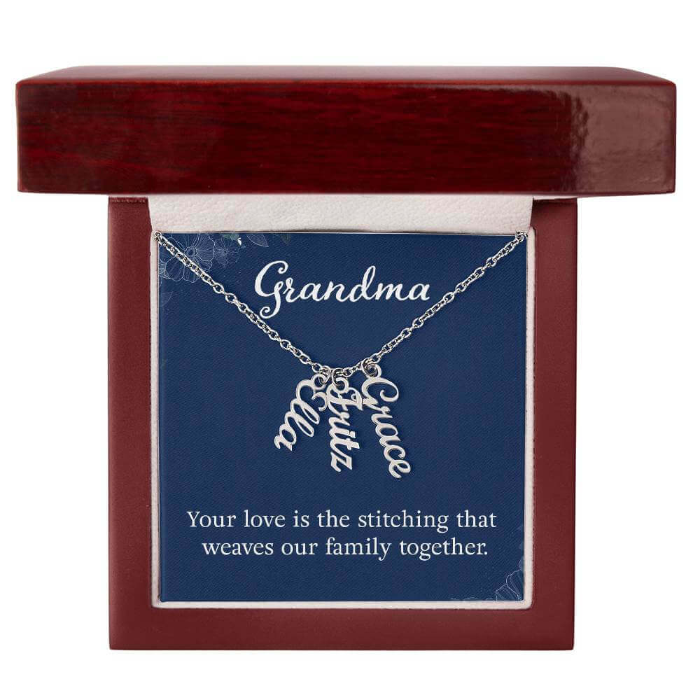 Grandma, Your love is the stitching - Personalized Vertical Name Necklace | Moving Phrases