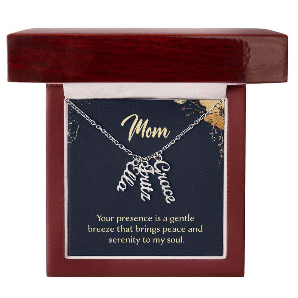 Mom, your presence is a gentle breeze - Personalized Vertical Name Necklace | Moving Phrases