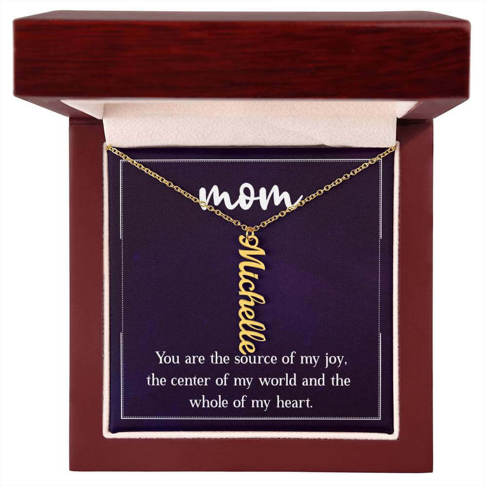 Mom, You are the source of my joy - Personalized Vertical Name Necklace | Moving Phrases