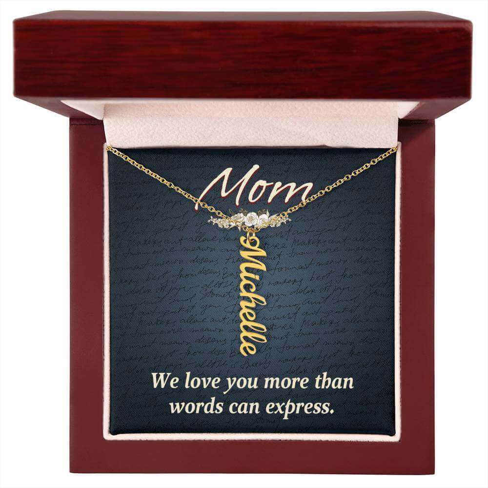 Mom, We love you more than words can express - Personalized Vertical Name Necklace | Moving Phrases