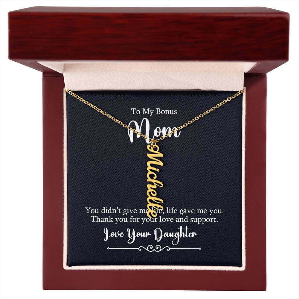 To My Bonus Mom, You didn't give me life - Personalized Vertical Name Necklace | Moving Phrases