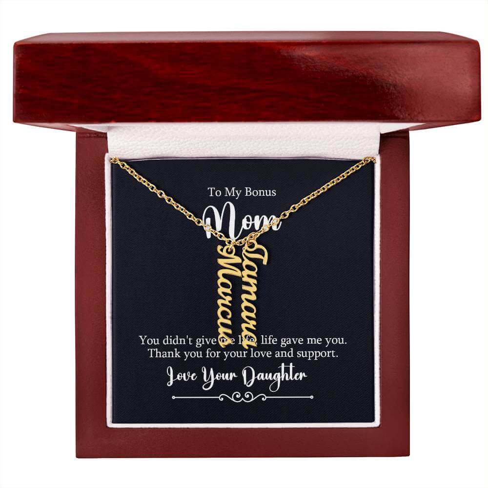 To My Bonus Mom, You didn't give me life - Personalized Vertical Name Necklace | Moving Phrases