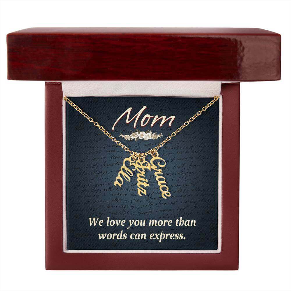 Mom, We love you more than words can express - Personalized Vertical Name Necklace | Moving Phrases