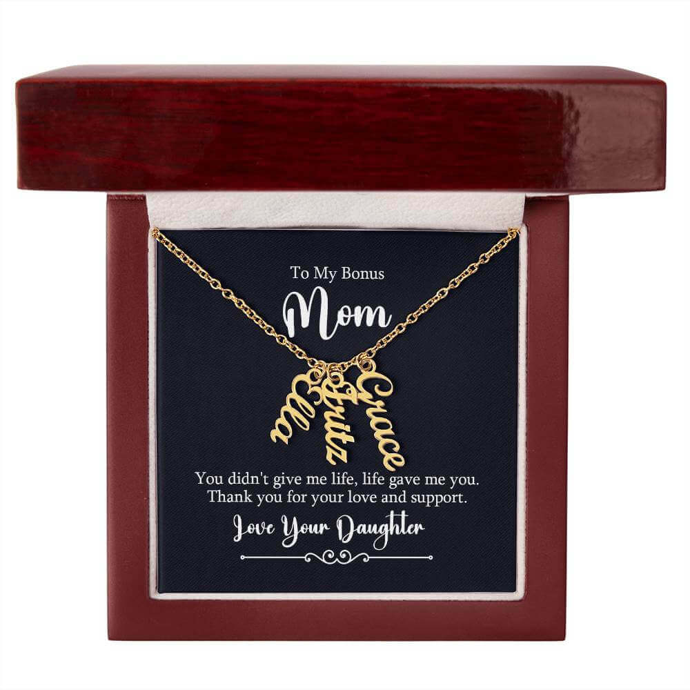 To My Bonus Mom, You didn't give me life - Personalized Vertical Name Necklace | Moving Phrases