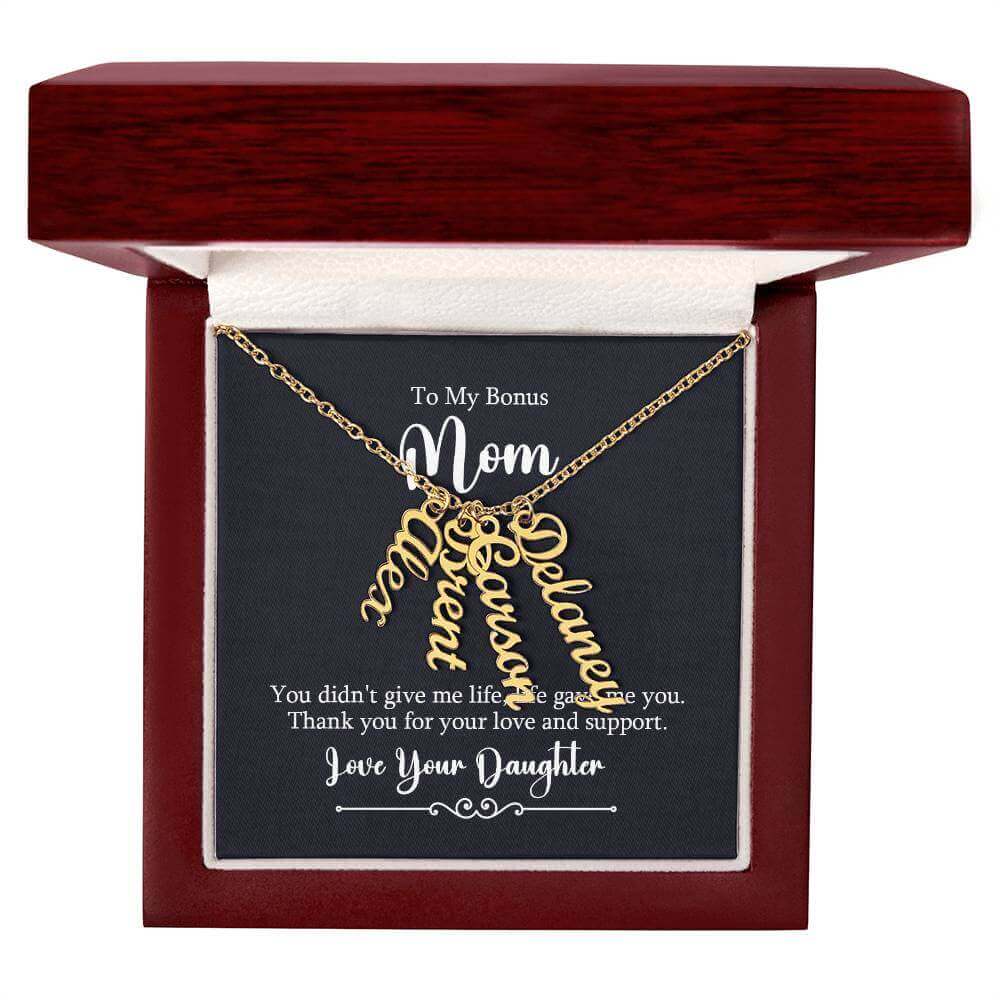 To My Bonus Mom, You didn't give me life - Personalized Vertical Name Necklace | Moving Phrases