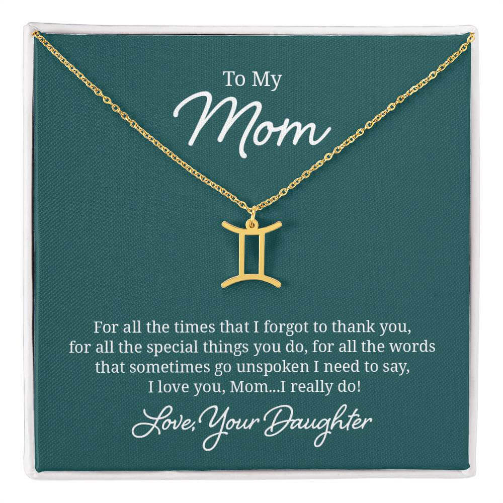 To My Mom, For all the times that I forgot to thank you - Zodiac Name Necklace | Moving Phrases