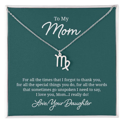 To My Mom, For all the times that I forgot to thank you - Zodiac Name Necklace | Moving Phrases