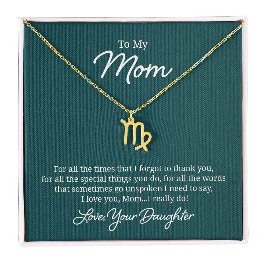 To My Mom, For all the times that I forgot to thank you - Zodiac Name Necklace | Moving Phrases