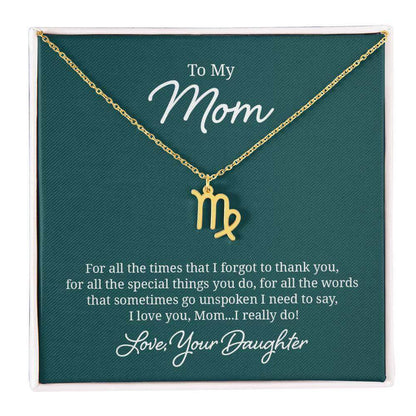 To My Mom, For all the times that I forgot to thank you - Zodiac Name Necklace | Moving Phrases