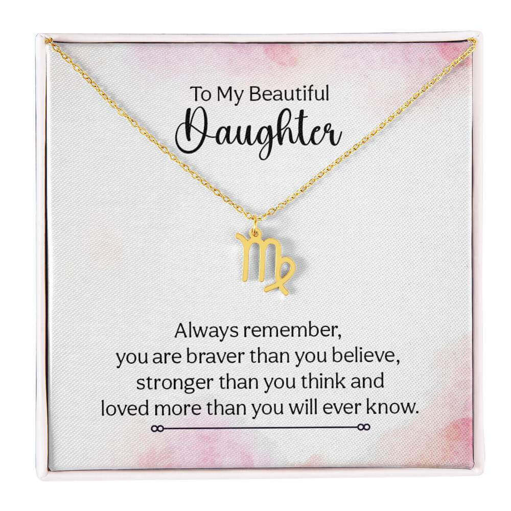 To My Beautiful Daughter, Always remember - Zodiac Name Necklace | Moving Phrases