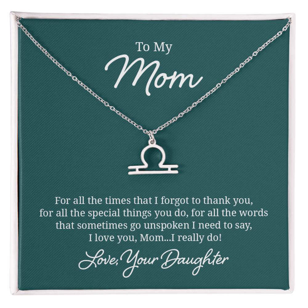 To My Mom, For all the times that I forgot to thank you - Zodiac Name Necklace | Moving Phrases