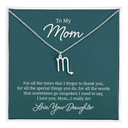 To My Mom, For all the times that I forgot to thank you - Zodiac Name Necklace | Moving Phrases